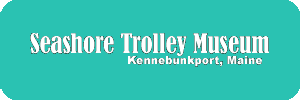 Seashore Trolley Museum, Kennebunkport
